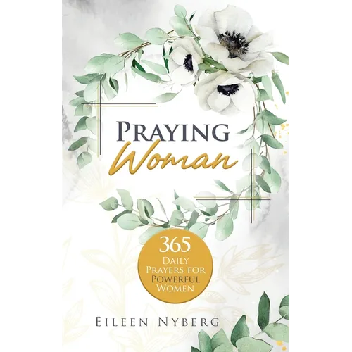 Praying Woman: 365 Daily Prayers for Powerful Women (Economic Version)