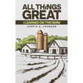 All Things Great: I Learned on the Farm