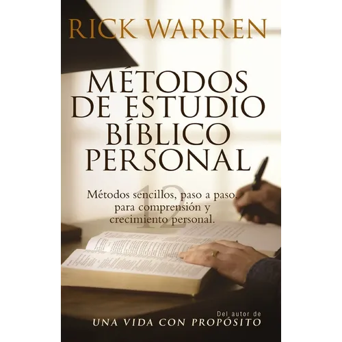 Métodos de Estudio Bíblico Personal: Métodos Sencillos, Paso a Paso Para Comprensión Y Crecimiento Personal