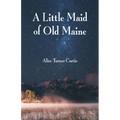 A Little Maid of Old Maine