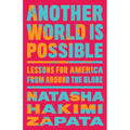 Another World Is Possible: Lessons for America from Around the Globe
