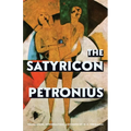 The Satyricon (Warbler Classics Annotated Edition)