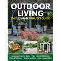Outdoor Living: The Ultimate Project Guide