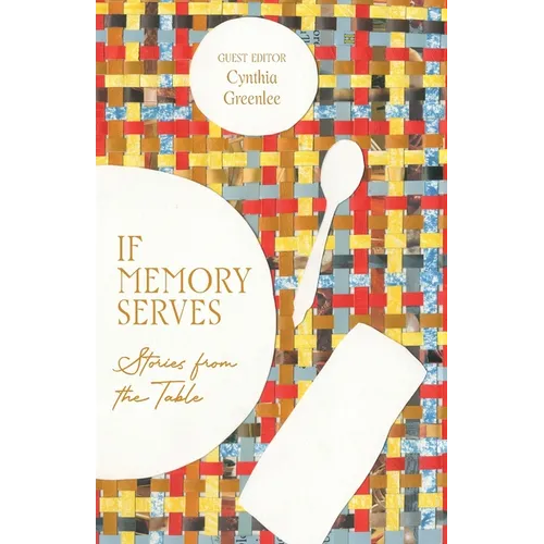 If Memory Serves: Stories from the Table