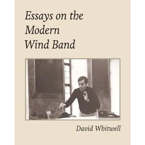 Essays on the Modern Wind Band