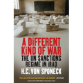 A Different Kind of War: The Un Sanctions Regime in Iraq