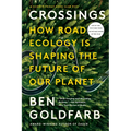 Crossings: How Road Ecology Is Shaping the Future of Our Planet