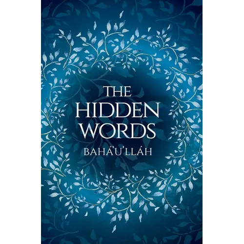 The Hidden Words - Baha'u'llah (Illustrated Bahai Prayer Book)