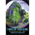 Twisted Tour Guide San Francisco Bay Area
