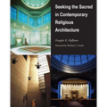 Seeking the Sacred in Contemporary Religious Architecture