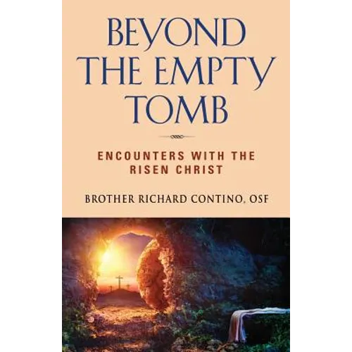 Beyond the Empty Tomb: Encounters with the Risen Christ