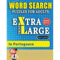 WORD SEARCH PUZZLES EXTRA LARGE PRINT FOR ADULTS IN PORTUGUESE - Delta Classics - The LARGEST PRINT WordSearch Game for Adults And Seniors - Find 2000