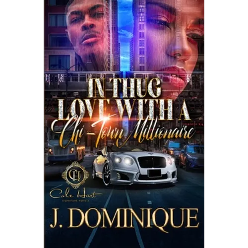 In Thug Love With A Chi-Town Millionaire: An Urban Romance
