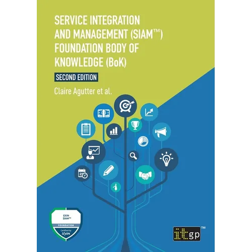 Service Integration and Management (SIAM(TM)) Foundation Body of Knowledge (BoK)