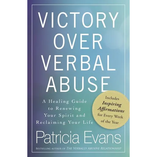 Victory Over Verbal Abuse: A Healing Guide to Renewing Your Spirit and Reclaiming Your Life