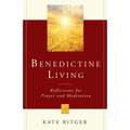 Benedictine Living: Reflections for Prayer and Meditation