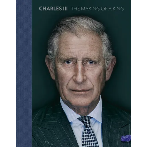 Charles III: The Making of a King