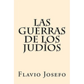 Las Guerras de los Judios (Spanish Edition)