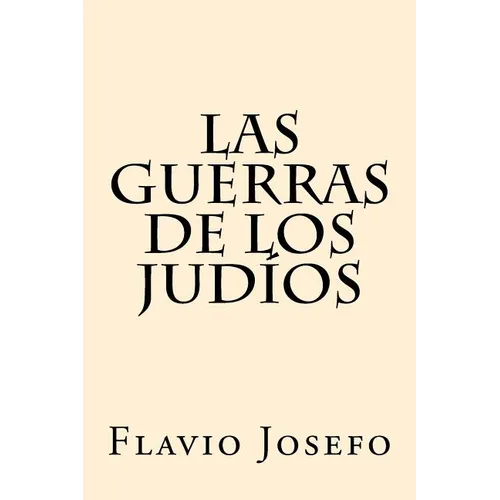 Las Guerras de los Judios (Spanish Edition)
