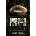 November Ever After: A Memoir of Tragedy and Triumph in the Wake of the 1970 Marshall Football Plane Crash