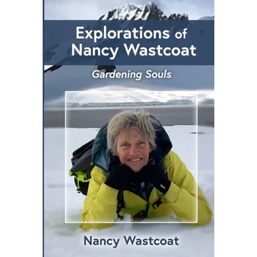 Explorations of Nancy Wastcoat: Gardening Souls