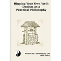 Digging Your Own Well: Daoism as a Practical Philosophy