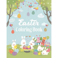 Easter Coloring Book: Adult Coloring Book with fun, Happy Easter, Relaxing Coloring Pages, Easter Eggs, Easter Bunnies, Easter Coloring Page