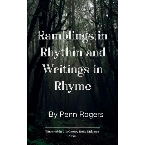 Ramblings in Rhythm and Writings in Rhyme A Poetry Collection