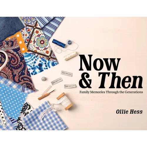 Now & Then: Family Memories Through the Generations