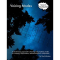 Voicing Modes: A Chord-Voicing Approach to Hearing and Practicing Modes. for Comping, Improvisation, Reharmonization & Composition.