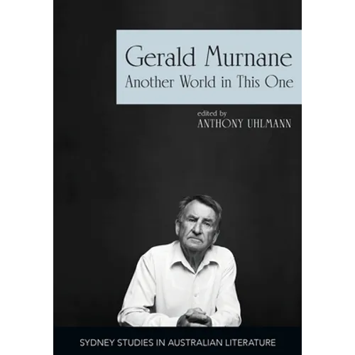 Gerald Murnane: Another World in This One