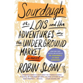 Sourdough: Or, Lois and Her Adventures in the Underground Market: A Novel