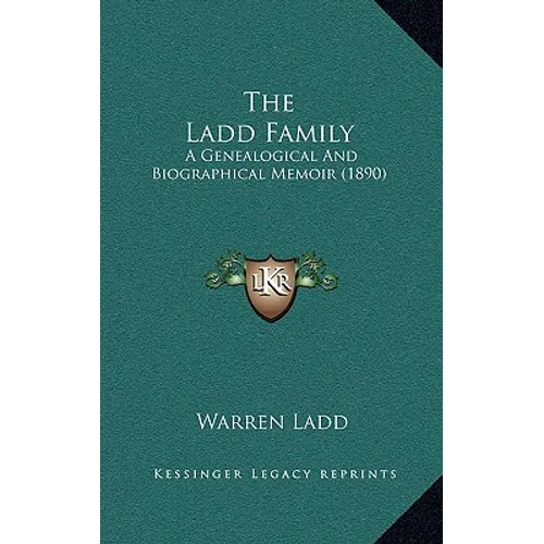 The Ladd Family: A Genealogical And Biographical Memoir (1890)
