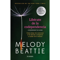 Libérate de la Codependencia: Cómo Dejar de Controlar a Los Demás Y Empezar a Cuidar de Ti Mismo / Codependent No More