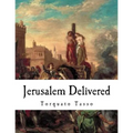 Jerusalem Delivered: Gerusalemme Liberata