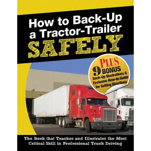 How to Back-Up a Tractor-Trailer SAFELY