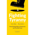 Fighting Tyranny: From Dictatorship to Democracy & The Anti-Coup