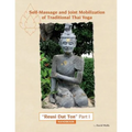 Self Massage and Joint Mobilization of Traditional Thai Yoga: Reusi Dat Ton Part 1 Handbook