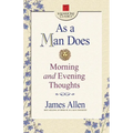 As a Man Does: Morning and Evening Thoughts