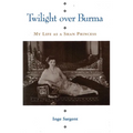 Twilight Over Burma: My Life as a Shan Princess