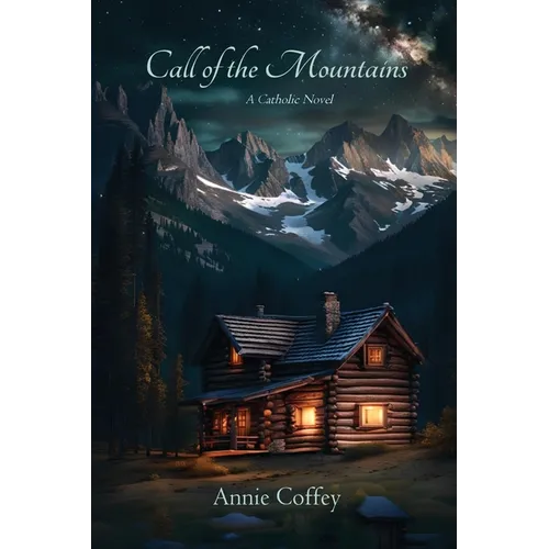 Call of the Mountains: A Catholic Novel