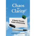 Chaos to Clarity A Family-Friendly Guide to Downsizing