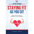 Staying Fit While You Sit