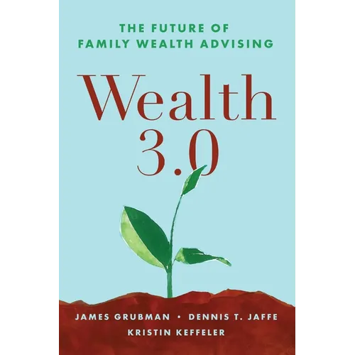 Wealth 3.0: The Future of Family Wealth Advising