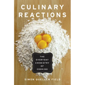 Culinary Reactions: The Everyday Chemistry of Cooking