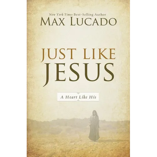 Just Like Jesus: A Heart Like His