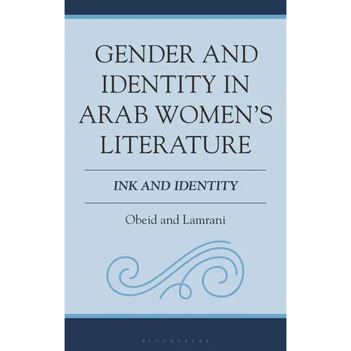 Gender and Identity in Arab Women's Literature: Ink and Identity