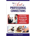 The Art of Professional Connections: Seven Steps to Impressive Greetings and Confident Interactions