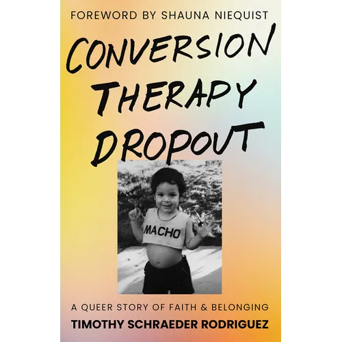 Conversion Therapy Dropout: A Queer Story of Faith and Belonging
