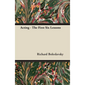 Acting - The First Six Lessons